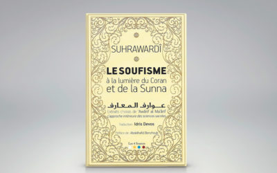 Le soufisme à la lumière du coran et de la sunna. Suhrawardi. TR. Idris de Vos