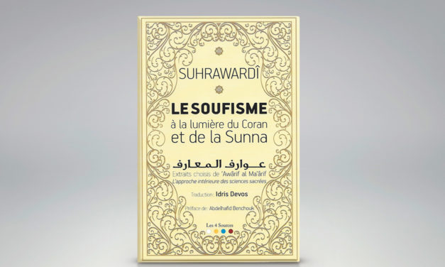 Le soufisme à la lumière du coran et de la sunna. Suhrawardi. TR. Idris de Vos