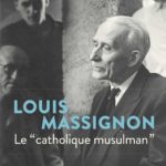 Manoël Pénicaud, Louis Massignon. Le « catholique musulman »